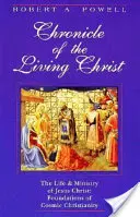 Kronika Żyjącego Chrystusa: Życie i służba Jezusa Chrystusa: Podstawy kosmicznego chrześcijaństwa - Chronicle of the Living Christ: The Life and Ministry of Jesus Christ: Foundations of Cosmic Christianity