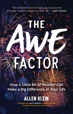 The Awe Factor: Jak odrobina zachwytu może zrobić wielką różnicę w twoim życiu (Inspirujący prezent dla przyjaciół, Poradnik rozwoju osobistego) - The Awe Factor: How a Little Bit of Wonder Can Make a Big Difference in Your Life (Inspirational Gift for Friends, Personal Growth Gui