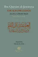 Ibn Qayyim Al-Jawziyya o wiedzy: Od klucza do błogiej siedziby - Ibn Qayyim Al-Jawziyya on Knowledge: From Key to the Blissful Abode