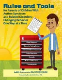 Zmiana zachowania krok po kroku: 119 zasad i narzędzi dla rodziców dzieci ze spektrum autyzmu i pokrewnymi zaburzeniami - Changing Behavior One Step At A Time: 119 Rules and Tools for Parenting Children with Autism Spectrum and Related Disorders