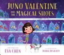 Juno Valentine i magiczne buty - Juno Valentine and the Magical Shoes