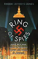 Pierścień szpiegów - jak MI5 i FBI zlikwidowały nazistów w Ameryce - Ring of Spies - How MI5 and the FBI Brought Down the Nazis in America