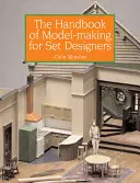 Podręcznik tworzenia modeli dla scenografów - The Handbook of Model-Making for Set Designers