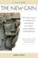 Nowy Kain: Legenda Świątyni jako duchowy i moralny impuls do ewolucji i jej zakończenia przez Rudolfa Steinera: Z rytuałem - The New Cain: The Temple Legend as a Spiritual and Moral Impulse for Evolution and Its Completion by Rudolf Steiner: With the Ritual