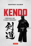 Kendo: Kompleksowy przewodnik po japońskiej sztuce walki na miecze - Kendo: A Comprehensive Guide to Japanese Swordsmanship