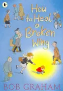 Jak wyleczyć złamane skrzydło - How to Heal a Broken Wing