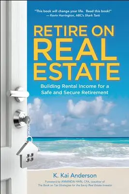 Emerytura na nieruchomościach: Budowanie dochodu z wynajmu dla bezpiecznej i pewnej emerytury - Retire on Real Estate: Building Rental Income for a Safe and Secure Retirement