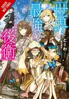 Najsilniejsza straż tylna świata: Nowicjusz z Kraju Labiryntu, Vol. 1 (Light Novel) - The World's Strongest Rearguard: Labyrinth Country's Novice Seeker, Vol. 1 (Light Novel)