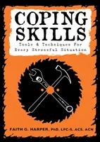 Umiejętności radzenia sobie: Narzędzia i techniki na każdą stresującą sytuację - Coping Skills: Tools & Techniques for Every Stressful Situation