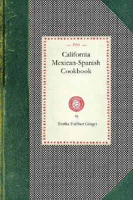 Kalifornijska meksykańsko-hiszpańska książka kucharska - California Mexican-Spanish Cookbook