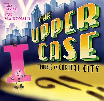 The Upper Case: Trouble in Capital City, 2