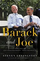 Barack i Joe: tworzenie niezwykłego partnerstwa - Barack and Joe: The Making of an Extraordinary Partnership