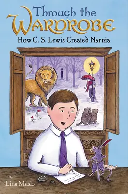 Przez szafę: Jak C.S. Lewis stworzył Narnię - Through the Wardrobe: How C. S. Lewis Created Narnia