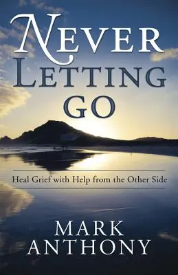 Never Letting Go: Ulecz żałobę z pomocą drugiej strony - Never Letting Go: Heal Grief with Help from the Other Side