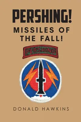 Pershing! Pociski upadku! - Pershing!: Missiles of the Fall!