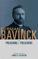 Herman Bavinck o kaznodziejstwie i kaznodziejach - Herman Bavinck on Preaching and Preachers