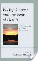 W obliczu raka i strachu przed śmiercią: Psychoanalityczna perspektywa leczenia - Facing Cancer and the Fear of Death: A Psychoanalytic Perspective on Treatment