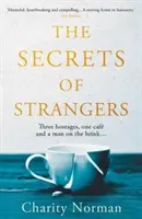 Secrets of Strangers - A BBC Radio 2 Book Club Pick (Norman Charity (Autor)) - Secrets of Strangers - A BBC Radio 2 Book Club Pick (Norman Charity (Author))