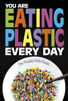 Codziennie jesz plastik - co jest w naszym jedzeniu? - You Are Eating Plastic Every Day - What's in Our Food?