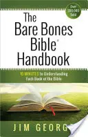 Podręcznik Bare Bones Bible(r): 10 minut na zrozumienie każdej księgi Biblii - The Bare Bones Bible(r) Handbook: 10 Minutes to Understanding Each Book of the Bible