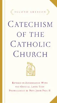 Katechizm Kościoła Katolickiego: Wydanie drugie - Catechism of the Catholic Church: Second Edition