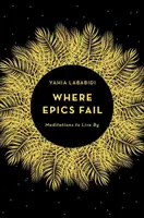 Tam, gdzie zawodzą eposy - medytacje, którymi warto żyć - Where Epics Fail - Meditations to Live By