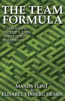 Formuła zespołu - opowieść o przywództwie zespołu, który odnalazł swoją drogę - The Team Formula - A Leadership Tale of a Team Who Found Their Way