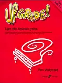 Up-Grade! Piano: Light Relief Between Grades: Klasy 4-5 - Up-Grade! Piano: Light Relief Between Grades: Grades 4-5