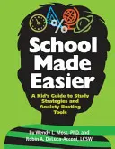 Łatwiejsza szkoła: Dziecięcy przewodnik po strategiach uczenia się i narzędziach zmniejszających niepokój - School Made Easier: A Kid's Guide to Study Strategies and Anxiety-Busting Tools