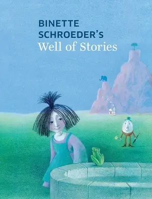 Studnia opowieści Binette Schroeder - Binette Schroeder's Well of Stories