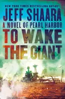 Obudzić olbrzyma: Powieść o Pearl Harbor - To Wake the Giant: A Novel of Pearl Harbor