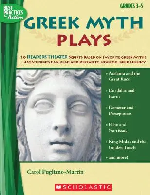 Greek Myth Plays, Grades 3-5: 10 scenariuszy teatralnych opartych na ulubionych mitach greckich, które uczniowie mogą czytać i ponownie czytać, aby rozwijać swoją płynność - Greek Myth Plays, Grades 3-5: 10 Readers Theater Scripts Based on Favorite Greek Myths That Students Can Read and Reread to Develop Their Fluency