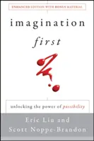 Najpierw wyobraźnia: Odblokowanie mocy możliwości - Imagination First: Unlocking the Power of Possibility