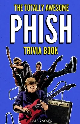 Książka z ciekawostkami na temat zespołu Phish - The Totally Awesome Phish Trivia Book