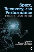Sport, regeneracja i wydajność: Interdyscyplinarne spostrzeżenia - Sport, Recovery, and Performance: Interdisciplinary Insights