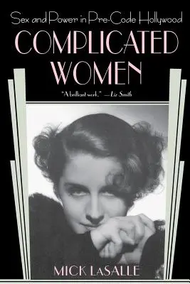 Skomplikowane kobiety: Seks i władza w Hollywood sprzed epoki - Complicated Women: Sex and Power in Pre-Code Hollywood