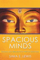 Przestronne umysły: Trauma i odporność w buddyzmie tybetańskim - Spacious Minds: Trauma and Resilience in Tibetan Buddhism