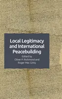 Lokalna legitymacja i międzynarodowe budowanie pokoju - Local Legitimacy and International Peacebuilding