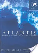 Atlantyda: Los zaginionego lądu i jego tajemna wiedza - Atlantis: The Fate of a Lost Land and Its Secret Knowledge