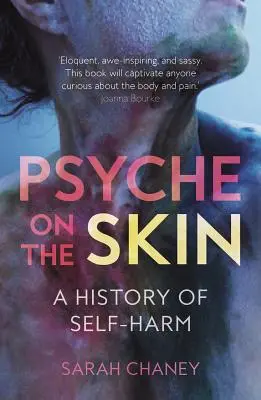 Psyche on the Skin: Historia samookaleczeń - Psyche on the Skin: A History of Self-Harm