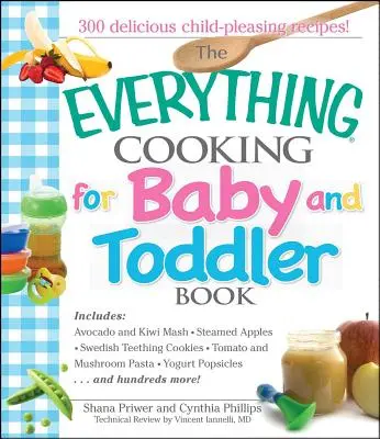 The Everything Cooking for Baby and Toddler Book: 300 pysznych, łatwych przepisów na zdrowy start dla Twojego dziecka - The Everything Cooking for Baby and Toddler Book: 300 Delicious, Easy Recipes to Get Your Child Off to a Healthy Start