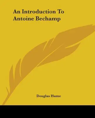 Wprowadzenie do Antoine'a Bechampa - An Introduction to Antoine Bechamp