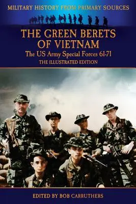 Zielone Berety z Wietnamu - Siły specjalne armii amerykańskiej 61-71 - wydanie ilustrowane - The Green Berets of Vietnam - The U.S. Army Special Forces 61-71 - The Illustrated Edition