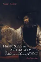 Szczęście jako rzeczywistość w etyce nikomachejskiej - Happiness as Actuality in Nicomachean Ethics