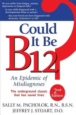 Czy to może być B12? Epidemia błędnych diagnoz - Could It Be B12?: An Epidemic of Misdiagnoses