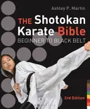 Biblia Karate Shotokan wydanie 2 - od początkującego do czarnego pasa - Shotokan Karate Bible 2nd edition - Beginner to Black Belt