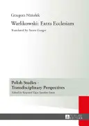 Warlikowski: Extra Ecclesiam; tłumaczenie: Soren Gauger - Warlikowski: Extra Ecclesiam; Translated by Soren Gauger