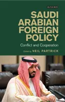 Polityka zagraniczna Arabii Saudyjskiej: Konflikt i współpraca - Saudi Arabian Foreign Policy: Conflict and Cooperation