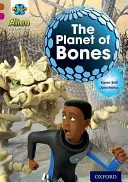 Project X Alien Adventures: Brown Book Band, Oxford Poziom 10: Planeta kości - Project X Alien Adventures: Brown Book Band, Oxford Level 10: The Planet of Bones