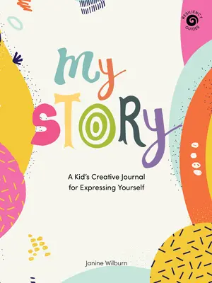 Moja historia: Kreatywny dziennik dla dzieci do wyrażania siebie - My Story: A Kid's Creative Journal for Expressing Yourself